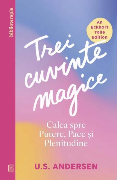 Trei cuvinte magice - Paperback brosat - Uell Stanley Andersen - Curtea Veche