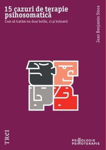 15 cazuri de terapie psihosomatică - Paperback brosat - Trei