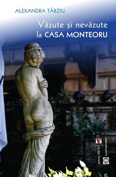 Văzute și nevăzute la Casa Monteoru - Paperback brosat - Alexandra Târziu - Vremea