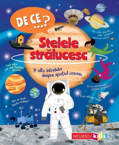 De ce…? Stelele strălucesc şi alte întrebări despre spaţiul cosmic - Paperback brosat - Niculescu