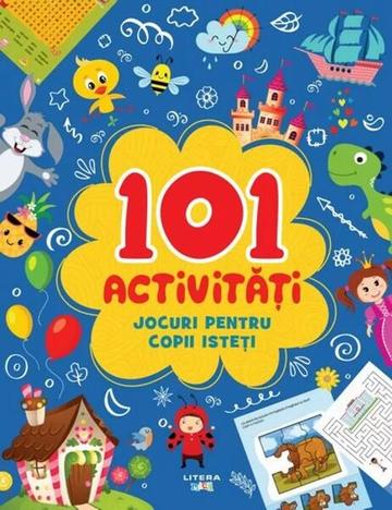 101 activități. Jocuri pentru copii isteți - Paperback brosat - *** - Litera mică