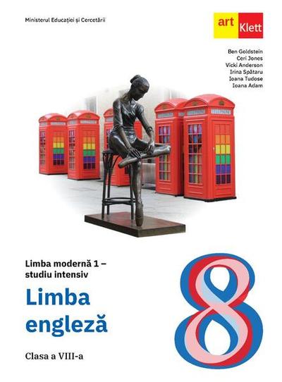 Limba modernă 1 - Engleză intensiv, clasa a VIII-a. Manual - Paperback brosat - Ben Goldstein, Ceri Jones, Vicki Anderson, Eoin Higgins, Cristina Rusu, Diana Todoran, Ioana Tudose - Art Klett