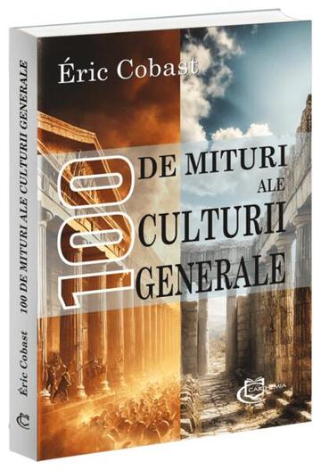 100 de mituri ale culturii generale - Paperback brosat - Carthemia