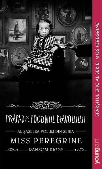 Prăpăd pe Pogonul Diavolului. Miss Peregrine (Vol. 6) - Paperback brosat - Ransom Riggs - Young Art