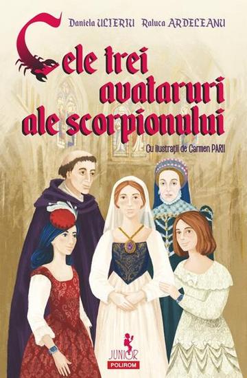 Cele trei avataruri ale scorpionului - Paperback brosat - Raluca Ardeleanu, Daniela Ulieriu - Polirom