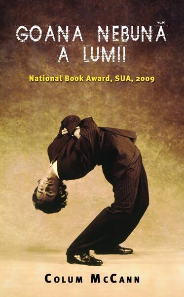 Goana nebună a lumii - Paperback brosat - Colum McCann - RAO