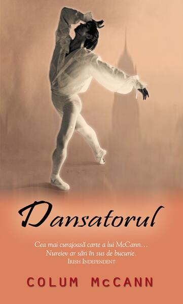 Dansatorul - Paperback brosat - Colum McCann - RAO