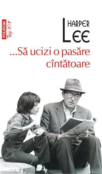...Să ucizi o pasăre cîntătoare - Paperback brosat - Harper Lee - Polirom